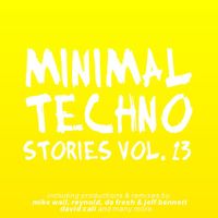 MINIMAL TECHNO STORIES VOLUME 13